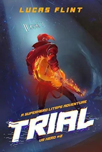 Trial: A Superhero LitRPG Adventure (VR Hero Book 2)