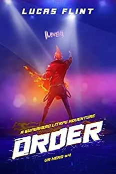 Order: A Superhero LitRPG Adventure (VR Hero Book 4)