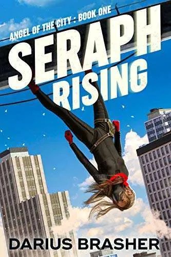 Seraph Rising: Angel of the City Book One