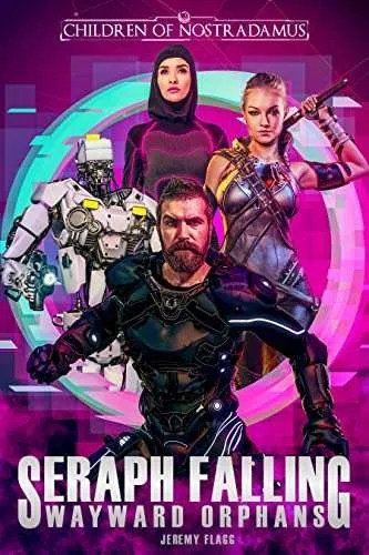 Seraph Falling: A Cyberpunk Superhero Trilogy (Wayward Orphans Book 2)